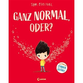 Ganz normal, oder? (Die Reihe der starken Gefühle): Hilf deinem Kind mit seinen Gefühlen umzugehen - Einfühlsames Bilderbuch für ein starkes Selbstbewusstsein ab 4 Jahren