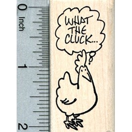 Chicken Rubber Stamp, What The Cluck