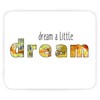 Mausunterlage Dream A Little Dream Inspiration Motivation