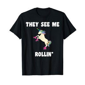 They See Me Rollin Magical Unicorn Funny T-Shirt