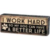 Primitives By Kathy Rustic-Inspired Box Sign, Work Hard Dog