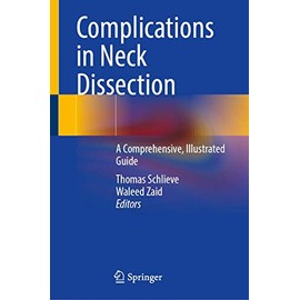 Complications in Neck Dissection: A Comprehensive, Illustrated Guide