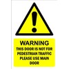 This door is not for pedestrian traffic please use main door, warning sign - 3mm Aluminium sign (300mm x 200mm)