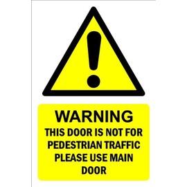 This door is not for pedestrian traffic please use main door, warning sign - 3mm Aluminium sign (300mm x 200mm)