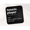 Tennis Player Square Coaster - Sport Fan Dictionary Regular But