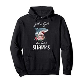 Just A Girl Who Loves Sharks Pullover Hoodie