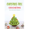 Christmas Tree Crocheting : Step-by-Step Guide for Beginners: Gift for