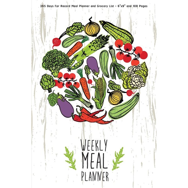 Weekly Meal Planner: 365 Days For Record Meal Planner and