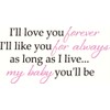 Baby Wall Sticker Quote I'll Love Forever I'll Like You
