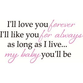 Baby Wall Sticker Quote I'll Love Forever I'll Like You For Always.. 2-color Vinyl Decal 12x23 - Chocolate & Soft Pink