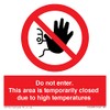 Do not enter. This area is temporarily closed due to