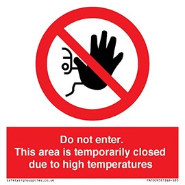 Do not enter. This area is temporarily closed due to high temperatures Sign - 85x85mm - S85