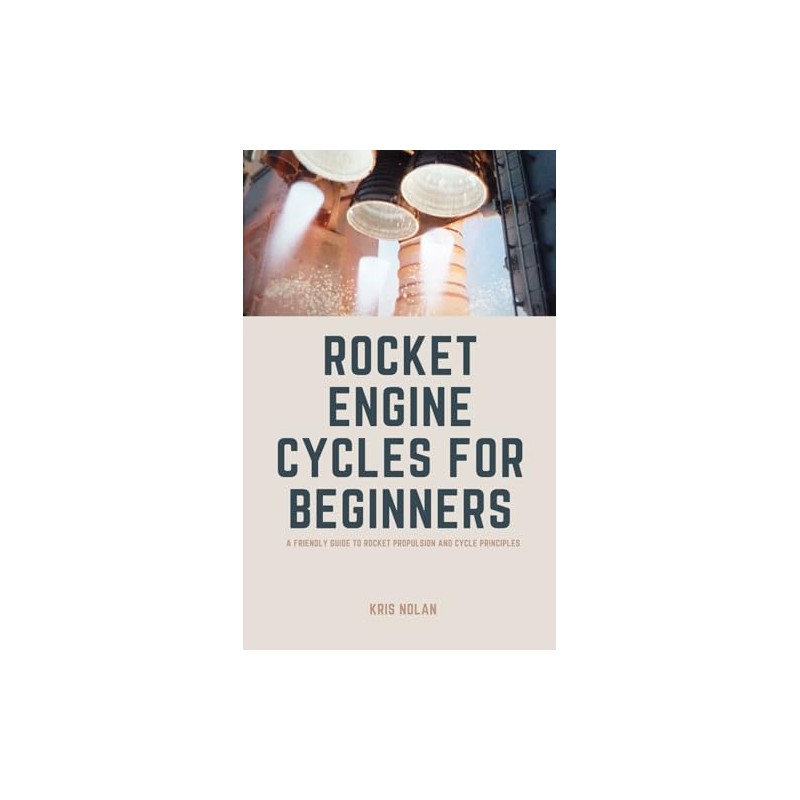 Rocket Engine Cycles for Beginners: A Friendly Guide to Rocket