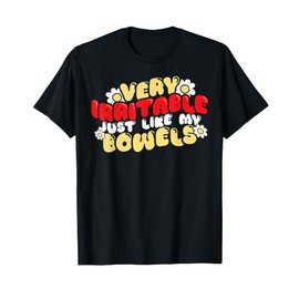 Funny IBS Very Irritable Just Like My Bowel Syndrome Groovy T-Shirt