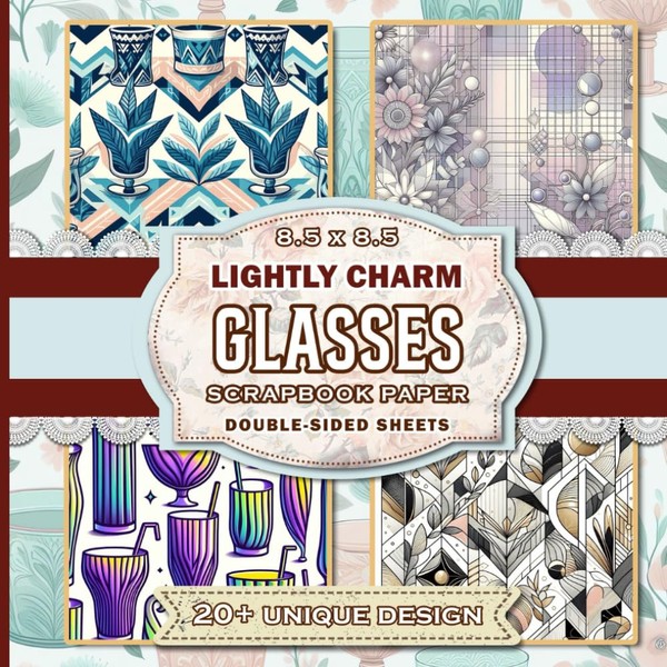 Lightly Charm Glasses Scrapbook Paper: Double-Sided Designs for Scrapbooking, Journaling,