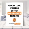 Funny Leaving Card for New Job - Good Luck Finding