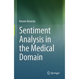 Sentiment Analysis in the Medical Domain