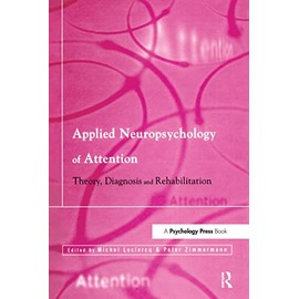 Applied Neuropsychology of Attention: Theory, Diagnosis and Rehabilitation