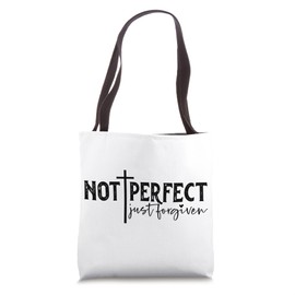 Not Perfect Just Forgiven Tote Bag