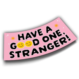 (7.5x3.75in) Have a Good One Bumper Sticker Have a Good One Stranger Pink Funny Bumper Sticker for Car Truck, Waterproof UV-Resistant