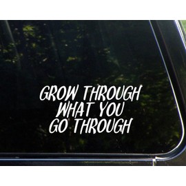 Diamond Graphics Grow Through What You Go Through (7-3/4" x 3-3/4") Die Cut Decal Bumper Sticker for Windows, Cars, Trucks, Laptops, Etc.