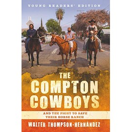 The Compton Cowboys: Young Readersâ Edition: And the Fight to Save Their Horse Ranch