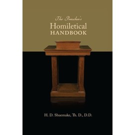The Preacher?s Homiletical Handbook