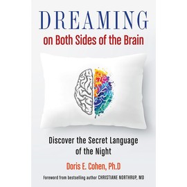 Dreaming on Both Sides of the Brain: Discover the Secret Language of the Night