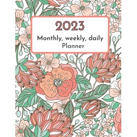 2023 monthly, weekly, daily planner: Monthly, weekly, daily planner for 2023, monthly goals planner, weekly focus planner, daily priorities and ... notable dates dairy with notes,8.5 x 11.