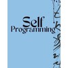 Self Programming Journal: Script Your Reality, Rewire Your Mind, Build