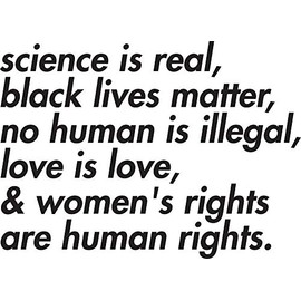 MAGNET Science Is Real, Black Lives Matter, Love Is Love, And Womens Rights Are Human Rights Magnet Decal Fridge Metal Magnet Window Vinyl 5"