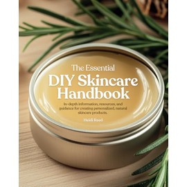 The Essential DIY Skincare Handbook