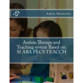Autism Therapy And Teaching System Based On: Si Aba Pecs Teacch