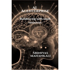 AI Agenterprise: Building Big with Small Resources: Demystifying AI for Startups