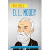 Tweetable D. L. Moody: Quips, Quotes & Other One-Liners
