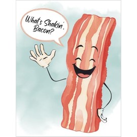 Greeting Card What's Shakin' Bacon - Hope You Have A Sizzlin' Birthday