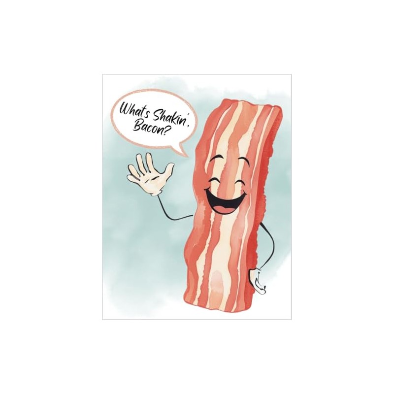 Greeting Card What's Shakin' Bacon - Hope You Have A