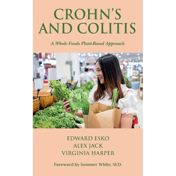 Crohn's and Colitis: A Whole Foods Plant-Based Approach
