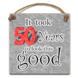 HmHome It took 50 years to look this good, Hanging Plaque - Wooden 50th Birthday Gift for Men Women Dad Sister Brother Friend