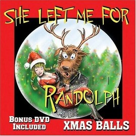 She Left Me for Randolph by Christmas Balls / Allan, Monty Lane (CD, 2004)