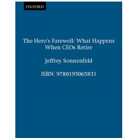 The Hero's Farewell: What Happens When CEO's Retire