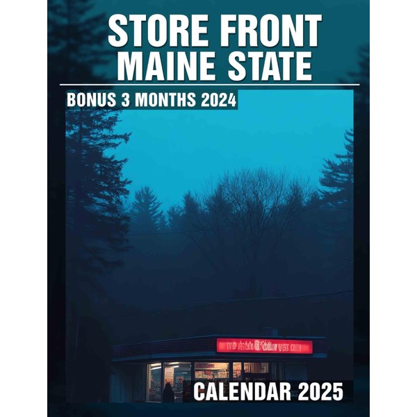 Store Front Maine State Calendar 2025: Experience Over a Year