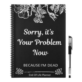 RANERVZ Sorry, It's Your Problem Now, Because I'm Dead, End of Life Planner, Funny Notebook Book Notepad Simple Business Office Book, Guided Final Arrangements End of Life Planner Organizer Notebook