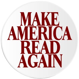 Make America Read Again - 3 Pack Circle Stickers 3 Inch - MAGA Parody