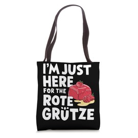 I'm Just Here for the Rote Grütze German Berry Dessert Tote Bag