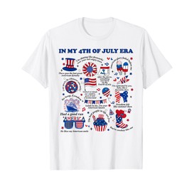 In My 4th of July Era Fourth of July Independence Day Funny T-Shirt