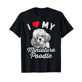 I Love My Miniature Poodle I Heart My Miniature Poodle T-Shirt