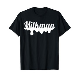 Milkman Milk Man Milk Maker Funny Job Profession T-Shirt