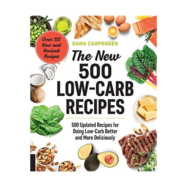 The New 500 Low-Carb Recipes: 500 Updated Recipes for Doing