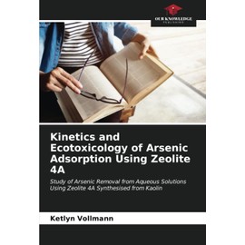 Kinetics and Ecotoxicology of Arsenic Adsorption Using Zeolite 4A: Study of Arsenic Removal from Aqueous Solutions Using Zeolite 4A Synthesised from Kaolin